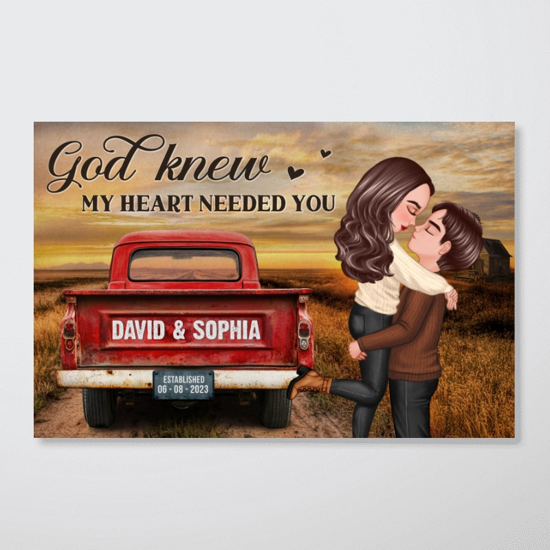 God Knew My Heart Needed You Pretty Couple Vintage Truck Farmhouse Personalized Poster